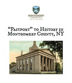 Cover of brochure with words 'Pastport" to History in Montgomery County, NY and image of building