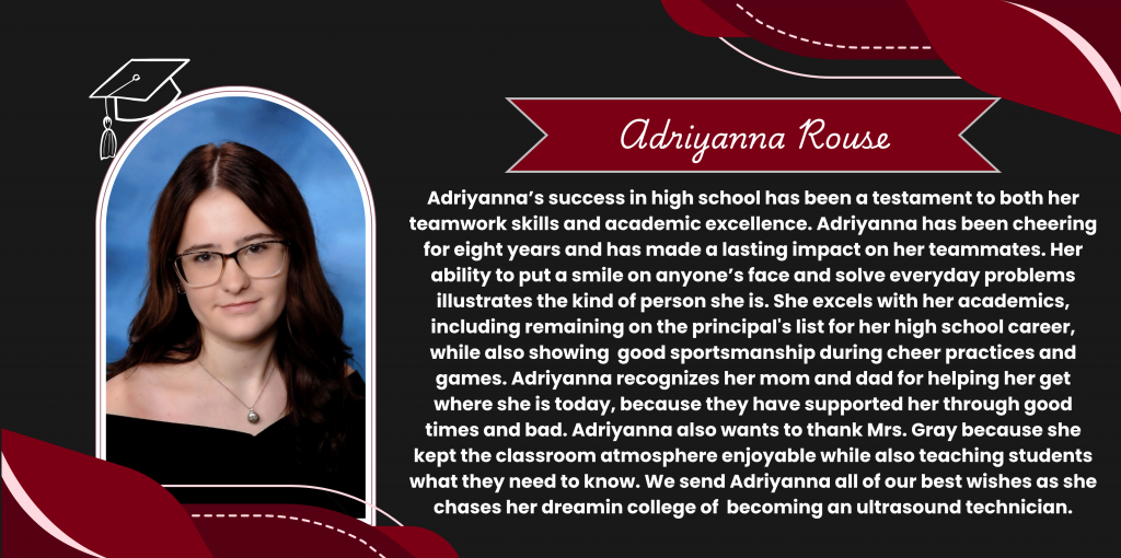 A graphical image featuring a name title and text about senior Adriyanna Rouse. Adriyanna's senior class photo is featured at the left. The background and graphical elements are black and dark red.