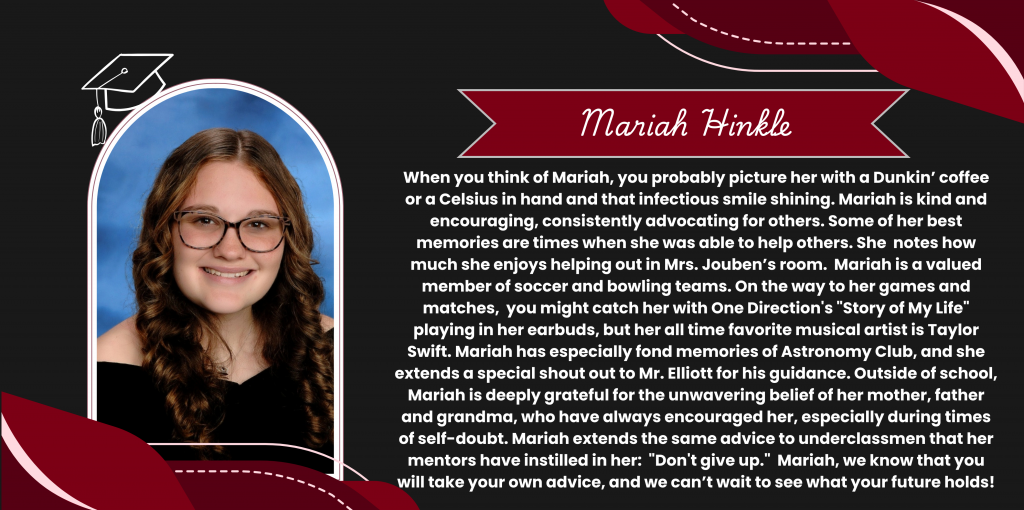 A graphical image featuring a name title and text about senior Mariah Hinkle. Mariah's senior class photo is featured at the left. The background and graphical elements are black and dark red.