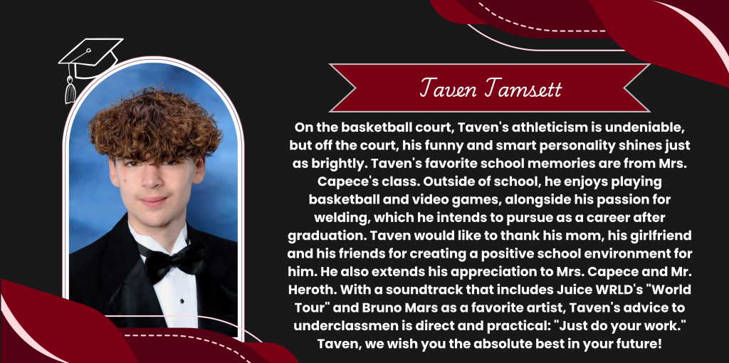 A graphical image featuring a name title and text about senior Taven Tamsett. Taven's senior class photo is featured at the left. The background and graphical elements are black and dark red.