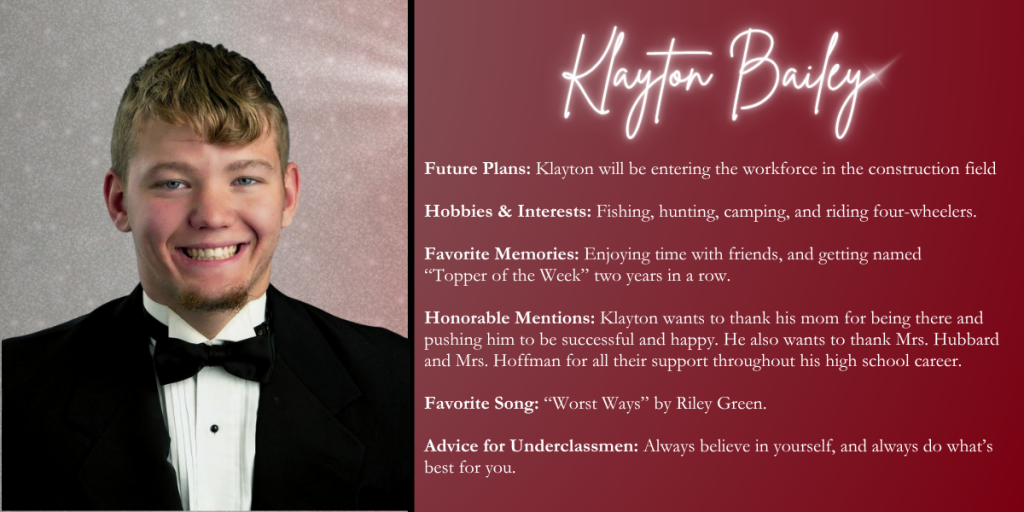 A graphical image with a dark red background featuring a formal photo at left of Class of 2026 senior Klayton Bailey and their senior write up at right.