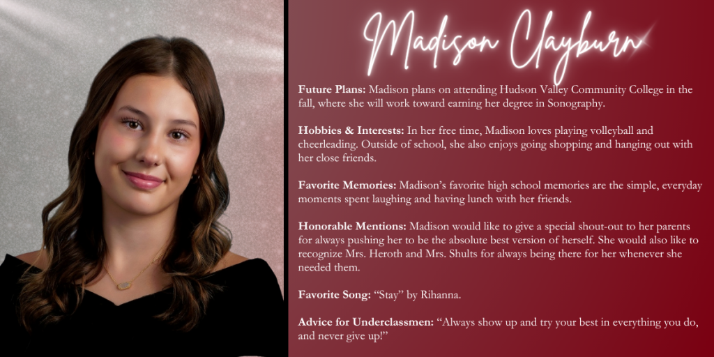 A graphical image with a dark red background featuring a formal photo at left of Class of 2026 senior Madison Clayburn and their senior write up at right