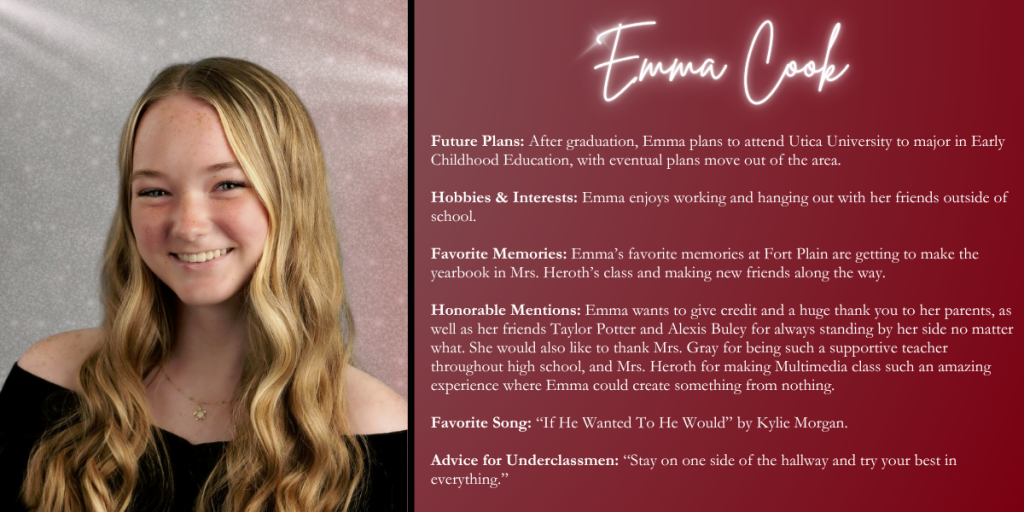 A graphical image with a dark red background featuring a formal photo at left of Class of 2026 senior Emma Cook and their senior write up at right.