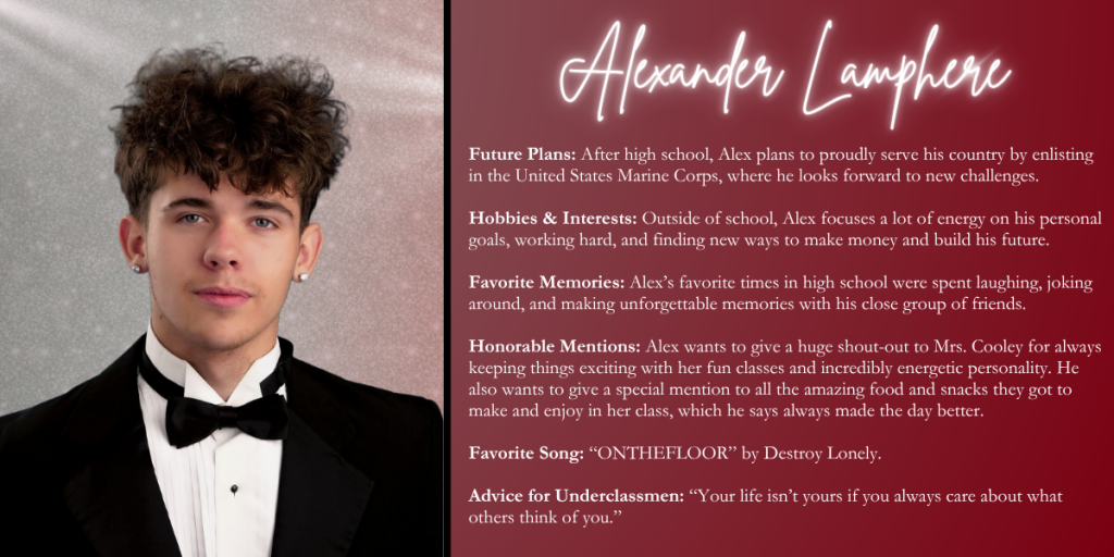 A graphical image with a dark red background featuring a formal photo at left of Class of 2026 senior Alexander Lamphere and their senior write up at right.