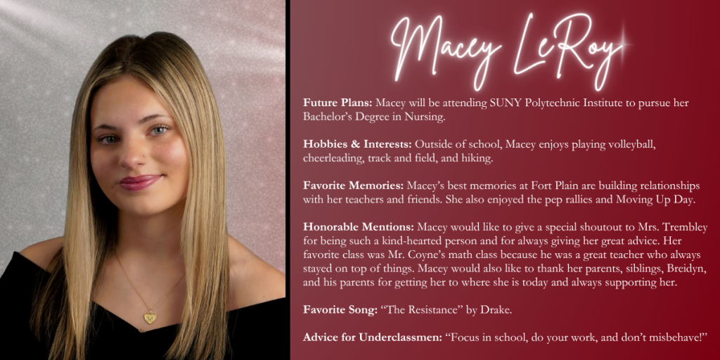 A graphical image with a dark red background featuring a formal photo at left of Class of 2026 senior Macey LeRoy and their senior write up at right.