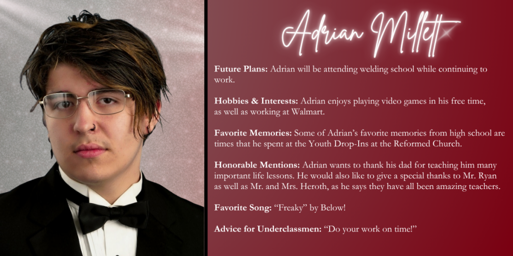 A graphical image with a dark red background featuring a formal photo at left of Class of 2026 senior Adrian Millett and their senior write up at right.