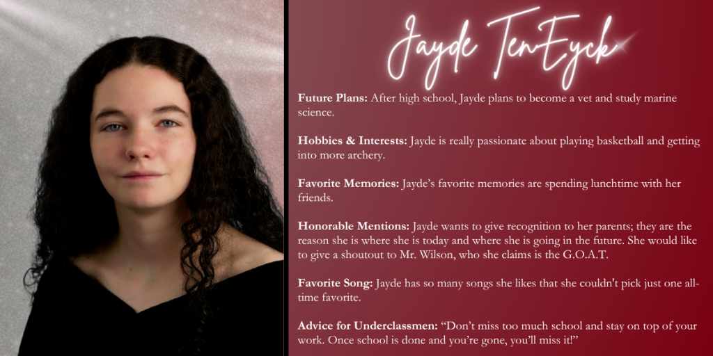 A graphical image with a dark red background featuring a formal photo at left of Class of 2026 senior Jayde TenEyck and their senior write up at right.