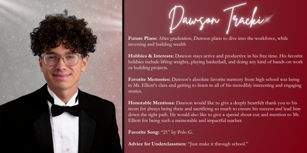 A graphical image with a dark red background featuring a formal photo at left of Class of 2026 senior Dawson Tracki and their senior write up at right