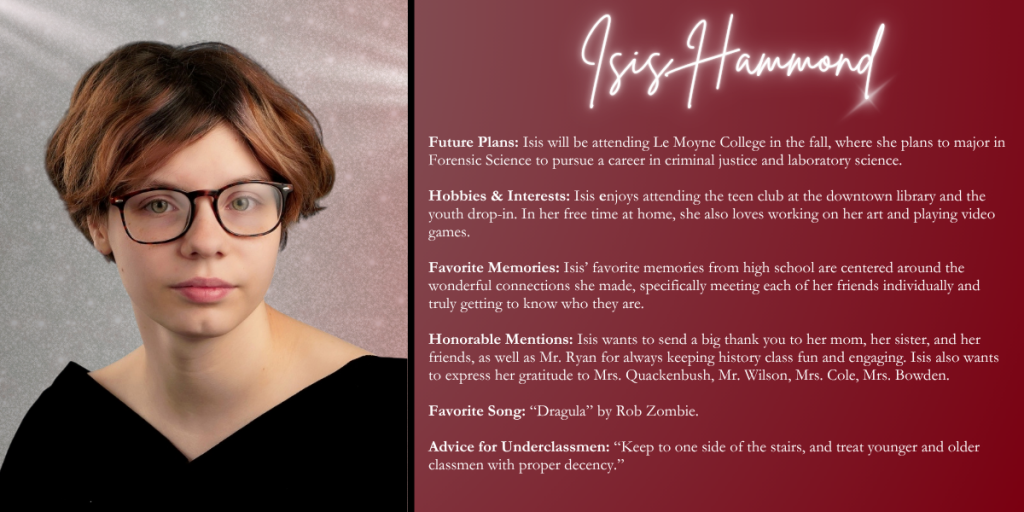 A graphical image with a dark red background featuring a formal photo at left of Class of 2026 senior Isis Hammond and their senior write up at right.