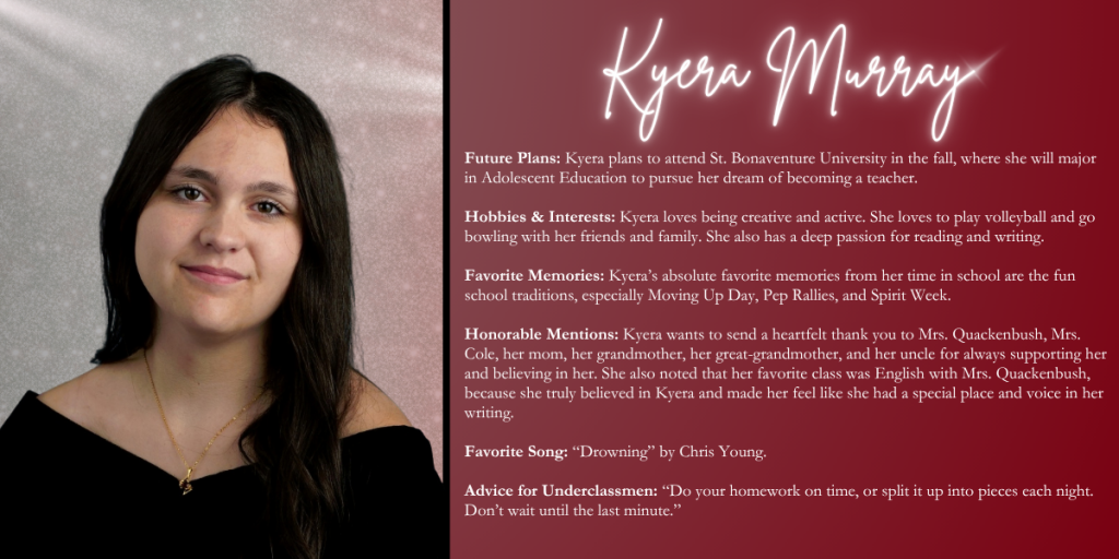 A graphical image with a dark red background featuring a formal photo at left of Class of 2026 senior Kyera Murray and their senior write up at right.