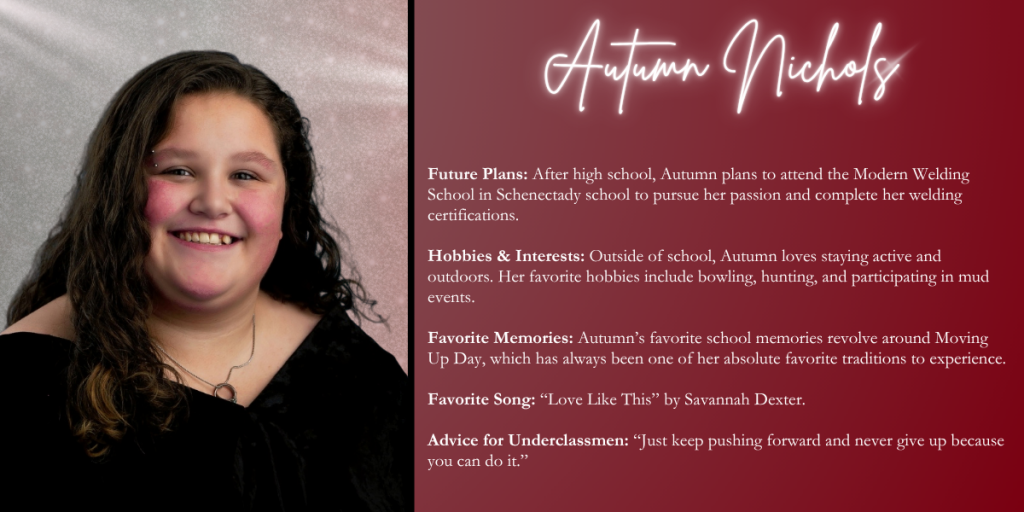A graphical image with a dark red background featuring a formal photo at left of Class of 2026 senior Autumn Nichols and their senior write up at right.
